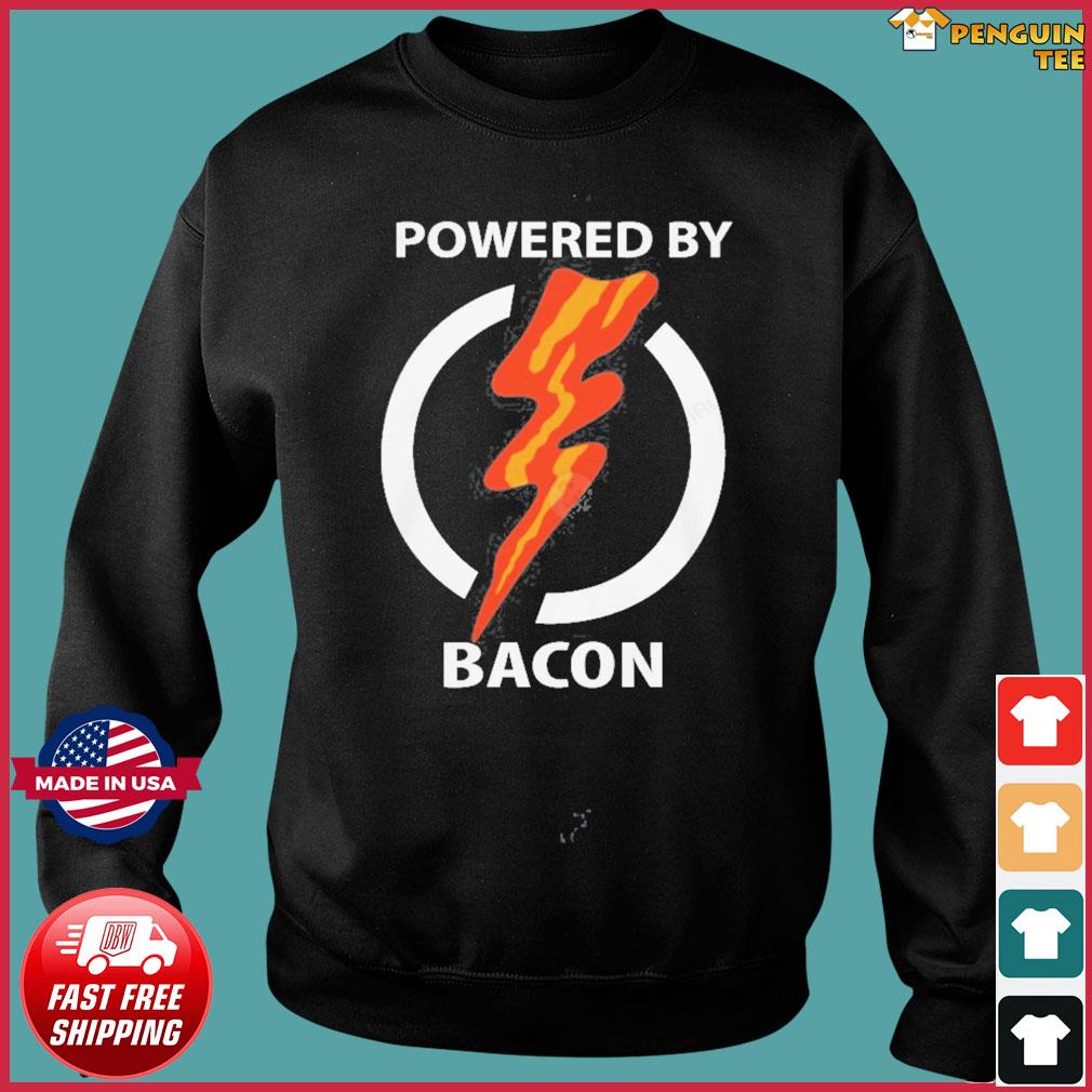 powered by bacon shirt