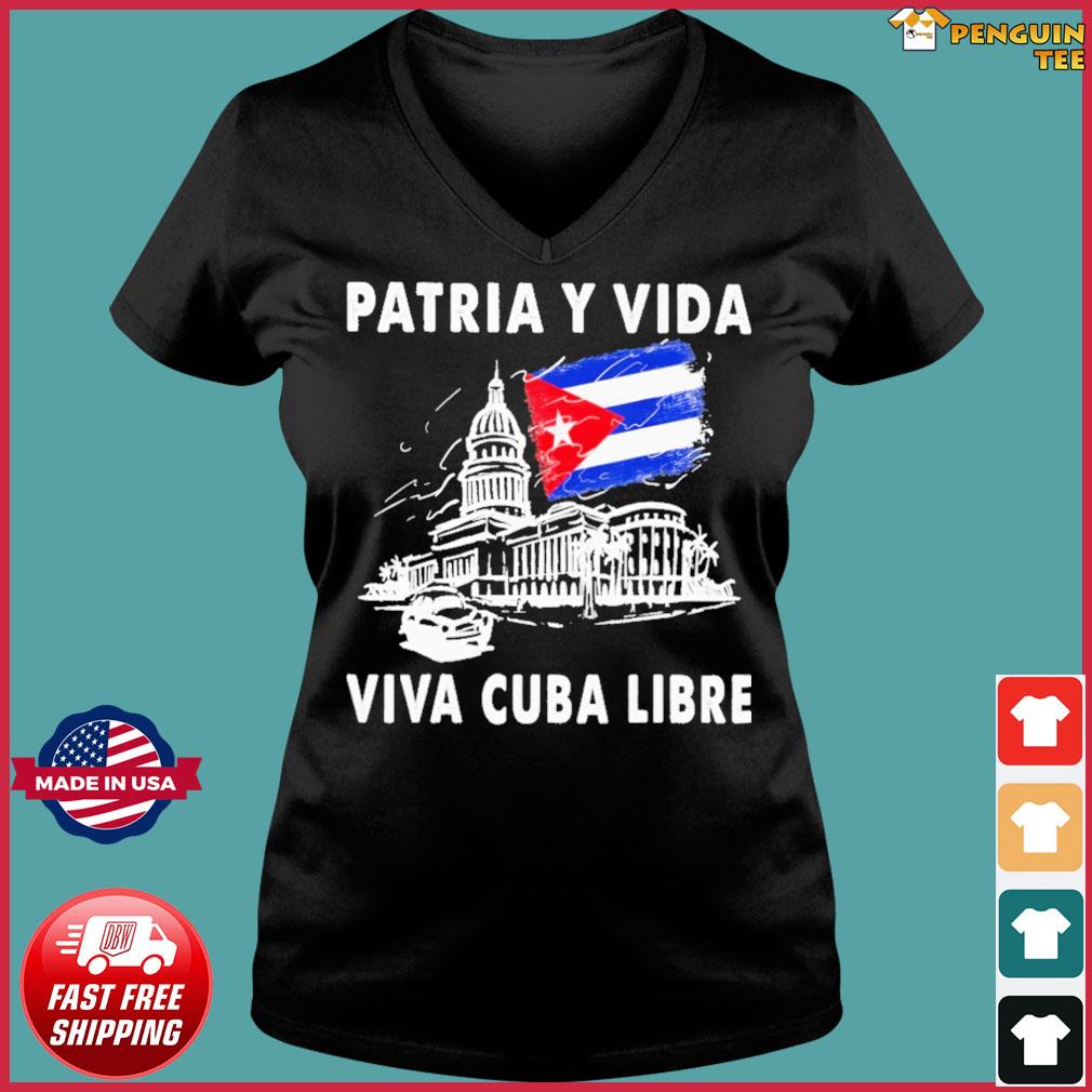 Download Official Patria Y Vida Viva Cuba Libre With White House And Cuba Flag Shirt Hoodie Sweater Long Sleeve And Tank Top