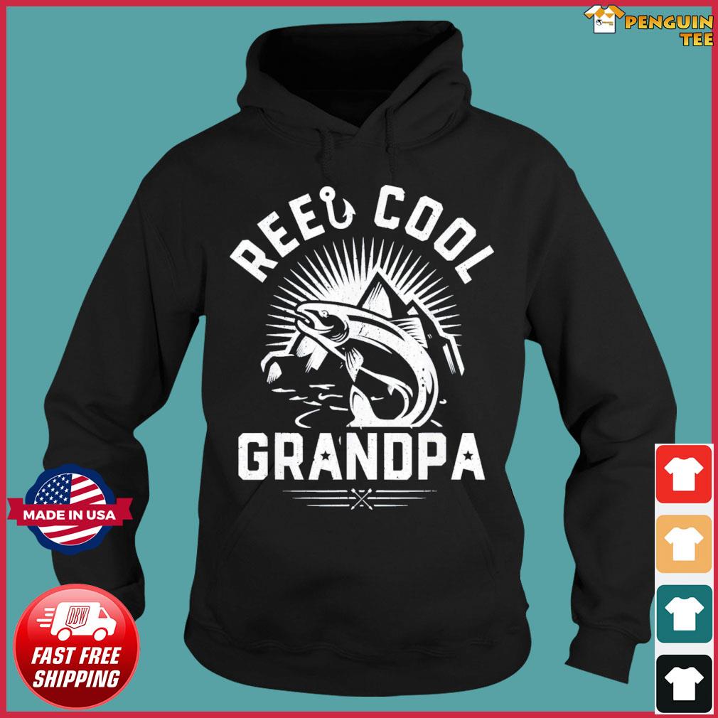 Reel cool grandpa fishing shirt, hoodie, longsleeve tee, sweater