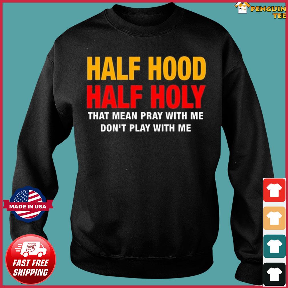 half hood half holy sweater