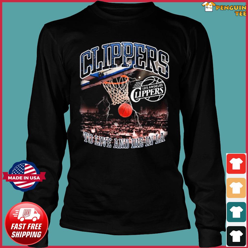 clippers to live and die in la shirt