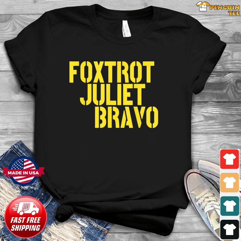 foxtrot juliet bravo shirt meaning