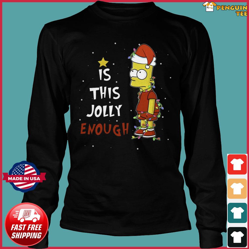 Is This Jolly Enough Bart Simpson Shirt Christmas Gift