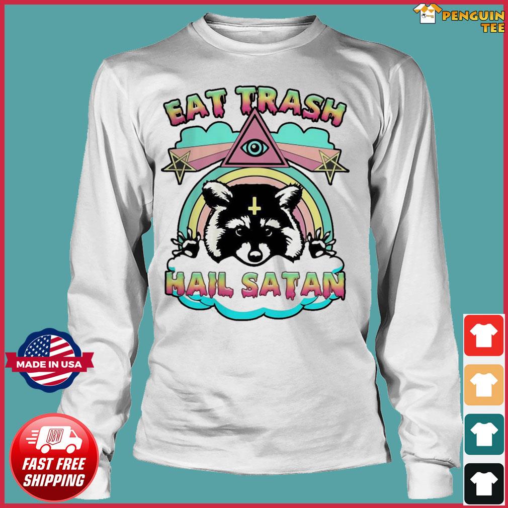 eat trash hail satan raccoon shirt